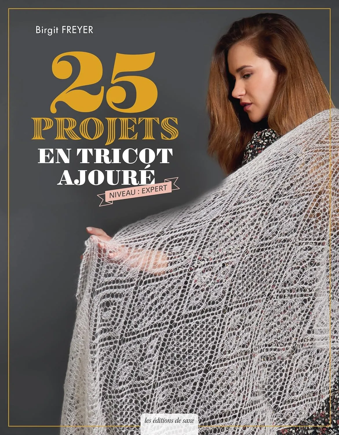 25 projets en tricot ajouré - Niveau expert (French Only)