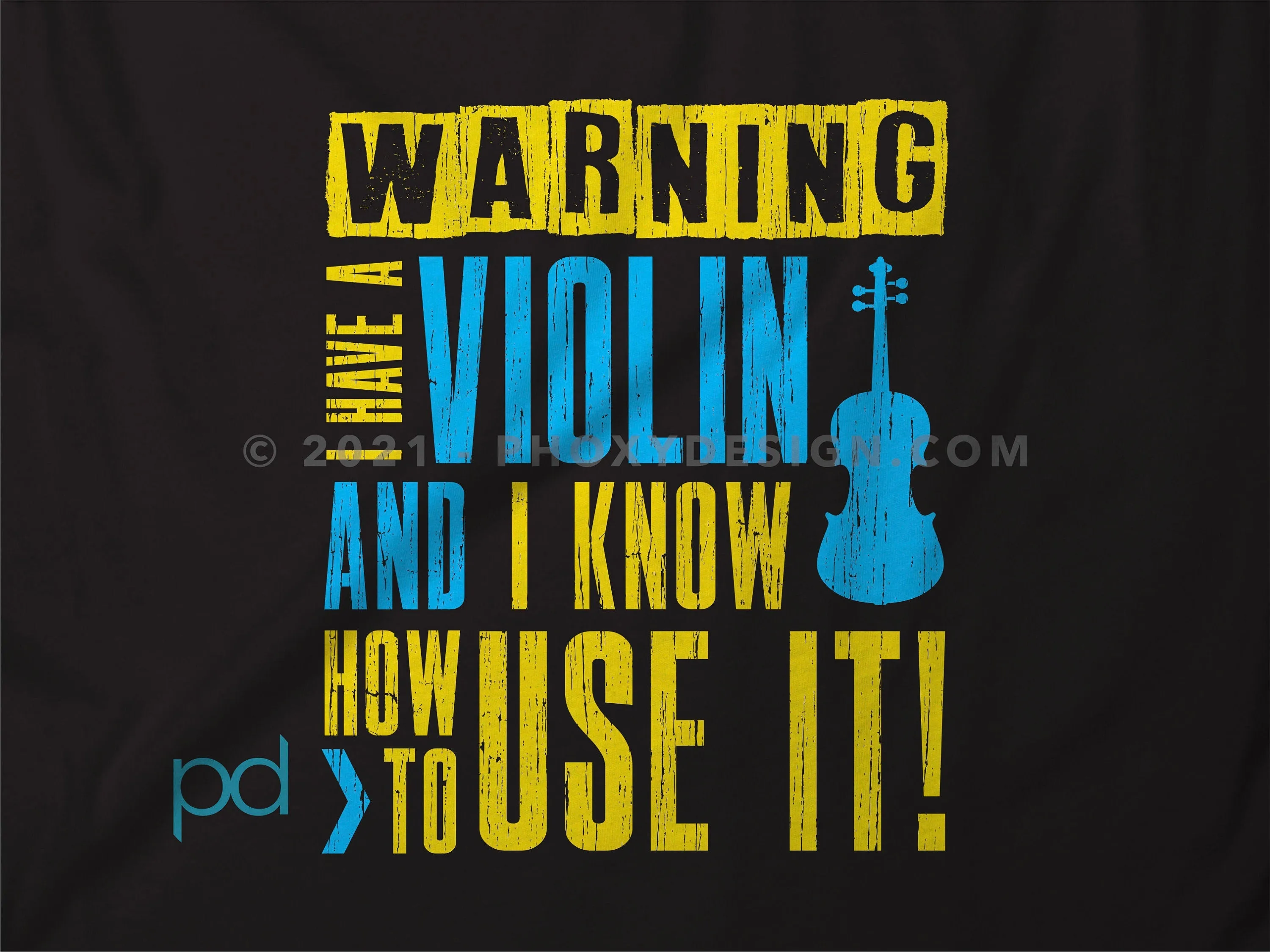 Funny Violin T-Shirt, Violinist Fiddle Player Gift Idea Tee Shirt Top, Warning I Have a Violin & I Know How To Use It